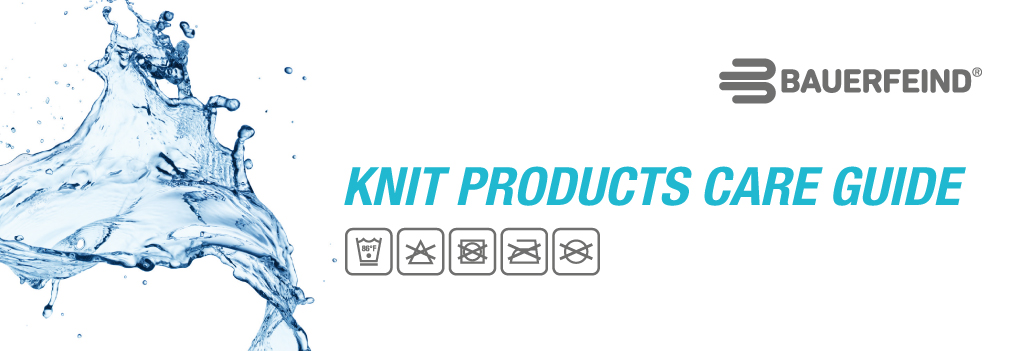 Bauerfeind Product Care Guide Banner. Bauerfeind Knit Products Care Guide with washing symbols and water splash.