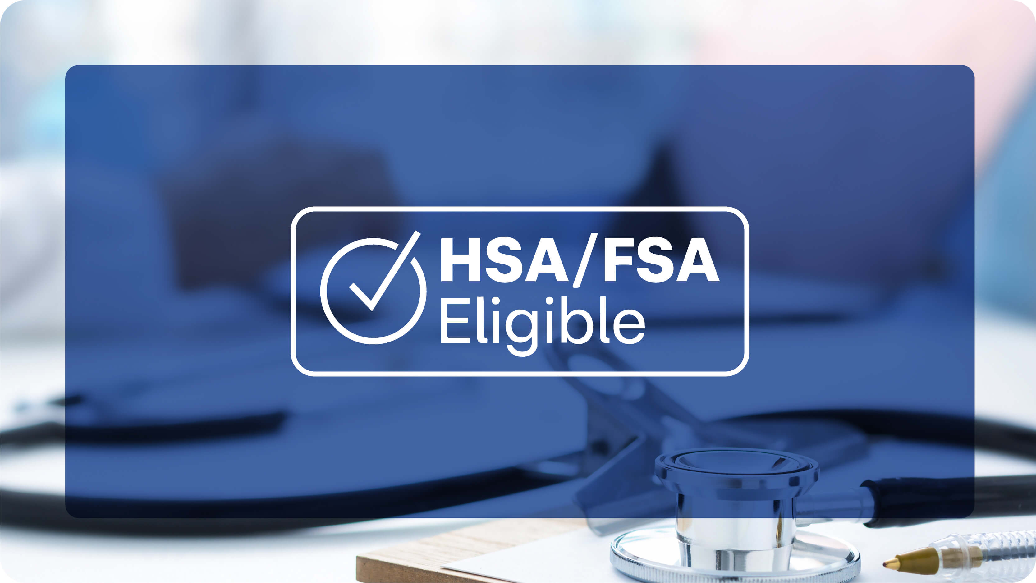 FSA/HSA eligible graphic.